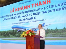 Khánh thành giai đoạn 1 các Dự án Cải tạo, nâng cấp đường cất hạ cánh, đường lăn Cảng HKQT Nội Bài và Cảng HKQT Tân Sơn Nhất